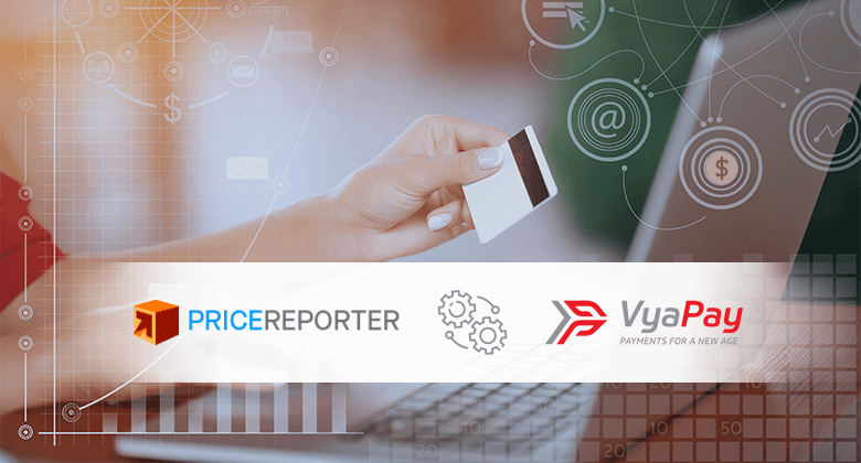 Price Reporter Has Integrated with VyaPay to Bring Advanced Payment Technology to Pricing Intelligence Platform